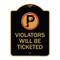 Signmission No Parking Sign Violators Will Ticketed, Black & Gold Aluminum Sign, 18" x 24", BG-1824-23659 A-DES-BG-1824-23659 - alternate 1